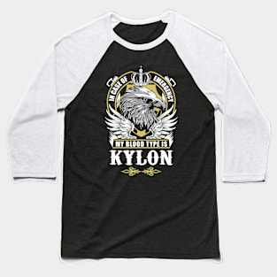 Kylon Name T Shirt - In Case Of Emergency My Blood Type Is Kylon Gift Item Baseball T-Shirt